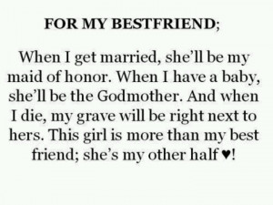 My best friend/ sister/ other half