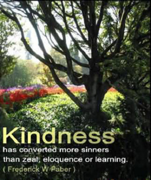 Kindness Has Converted More Sinners