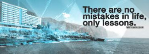 http://quotespictures.com/there-are-no-mistakes-in-life-only-lessons/