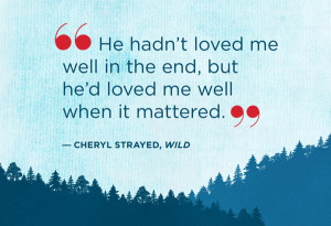 ... adding a few more of our favorite lines from Cheryl Strayed's memoir