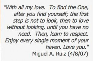 This has been one of my favorite quotes from Don Miguel Ruiz:
