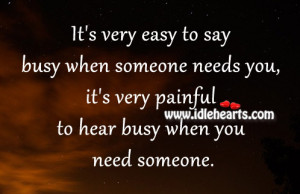 ... To Hear Busy When You Need Someone., Busy, Hear, Need, Needs, Painful
