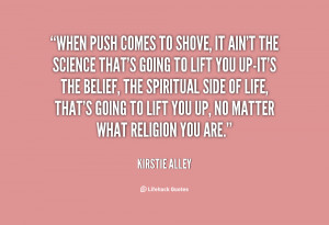 quote-Kirstie-Alley-when-push-comes-to-shove-it-aint-59330.png