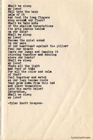 ... we sleep my love? Typewriter Series #395, by Tyler Knott Gregson