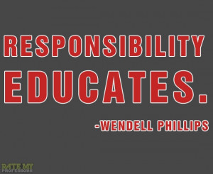 ... educates. -Wendell Phillips More education-related quotes here