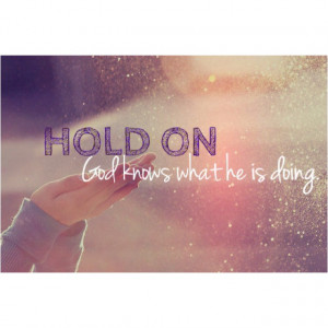 Hold on...just in God! :)