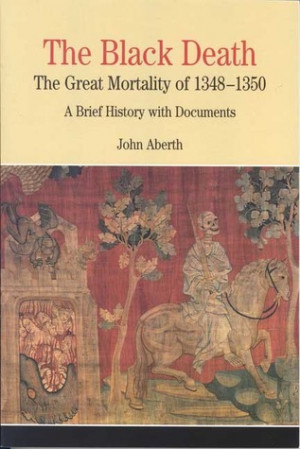 The Black Death: The Great Mortality of 1348-1350: A Brief History ...