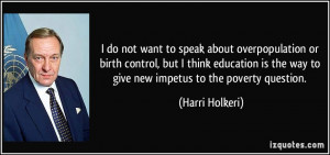 ... the way to give new impetus to the poverty question. - Harri Holkeri