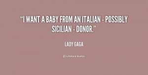 quote-Lady-Gaga-i-want-a-baby-from-an-italian-184583.png
