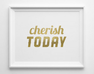 Cherish Today Inspirational Print, Motivational Wall Decor, Matte Faux ...