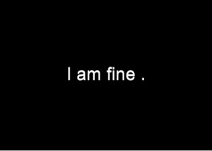 picture show I am fine.sadness,cutting,fat,pain,ugly,etc.