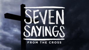 Seven Sayings from the Cross
