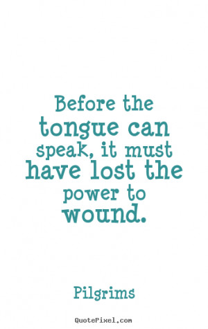 Quote about inspirational - Before the tongue can speak, it must have ...