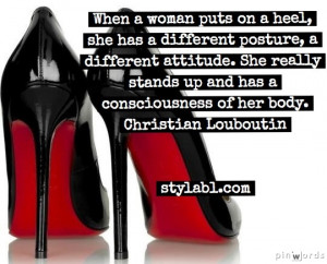 Louboutin Quote Not sure if I could even stand in these, but I'd like ...