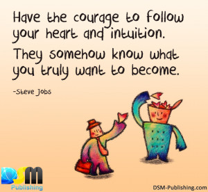 have the courage to follow your heart quotes