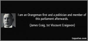 James Craig, 1st Viscount Craigavon Quote