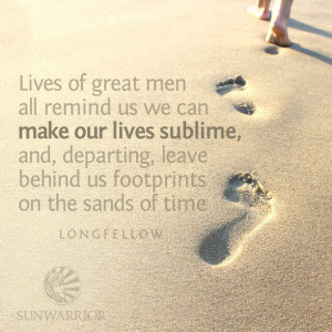 ... , leave behind us footprints on the sands of time.