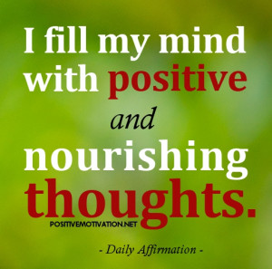 Positive Affirmations for self esteem – I fill my mind with positive ...