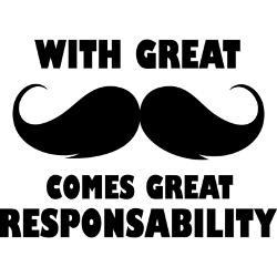 great_moustache_great_responsability.jpg?height=250&width=250 ...