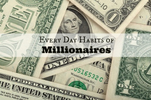 Every Day Habits to Create a Millionaire Mindset
