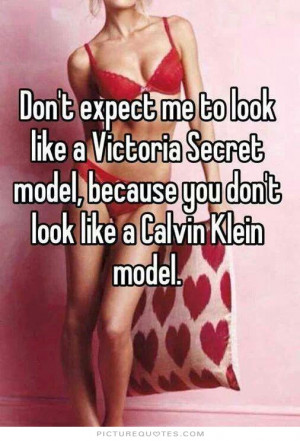 ... -model-because-you-dont-look-like-a-calvin-klein-model-quote-1.jpg