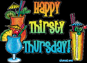 happy thursday photo: Happy Thirsty Thursday thursday.gif