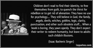 read to find their identity, to free themselves from guilt, to quench ...