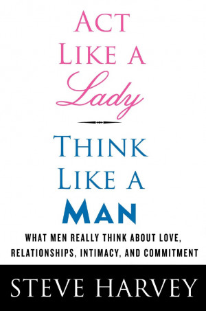 Act like a Lady Think like a Man