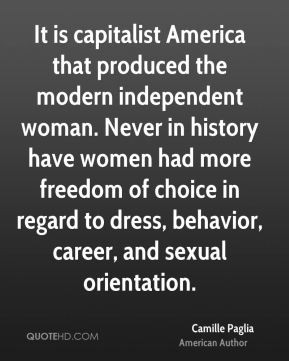 modern independent woman. Never in history have women had more freedom ...