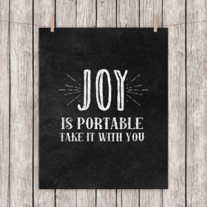 Chalkboard Printable Art, Quote Joy is Portable Take it With You, Wall ...