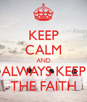 keep-calm-and-always-keep-the-faith-26.png