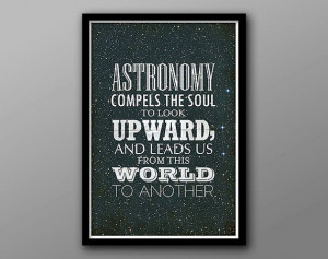 Astronomy Compels... // Plato Inspirational Quote by TheGeekerie, $18 ...
