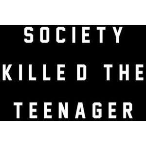 society killed the teenager.