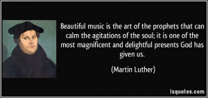 Beautiful music is the art of the prophets that can calm the ...