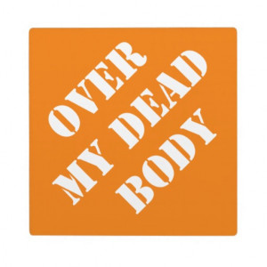 Dad Gift Ideas Dadism Sayings Over My Dead Body Display Plaque