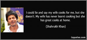 quote-i-could-lie-and-say-my-wife-cooks-for-me-but-she-doesn-t-my-wife ...