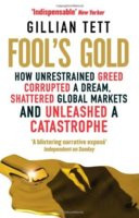 Fool's Gold: How Unrestrained Greed Corrupted A Dream, Shattered ...
