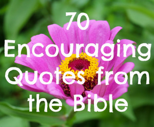 70 Encouraging Bible Quotes