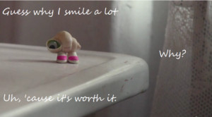 quotes marcel the shell with shoes on smiling worth it