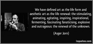 defined art as the life form and aesthetic art as the life renewal ...