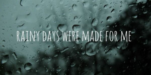 ... Rain, Favorite Quotes, I'M, Rainy Weather, Rain Lovers, Rainy Days