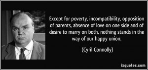 Except for poverty, incompatibility, opposition of parents, absence of ...