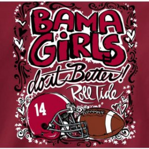 Alabama Crimson Tide Football T Shirts Bama Girls do It Better Roll