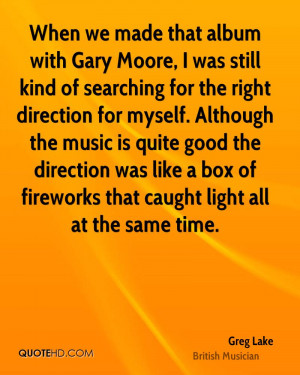 When we made that album with Gary Moore, I was still kind of searching ...