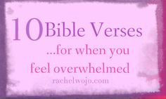 10 Bible verses for when you feel overwhelmed More