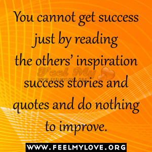 ... ’ inspiration success stories and quotes and do nothing to improve