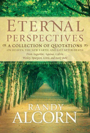 of Quotations on Heaven, the New Earth, and Life after Death by Randy ...