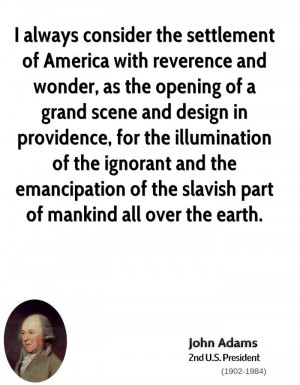 always consider the settlement of America with reverence and wonder ...
