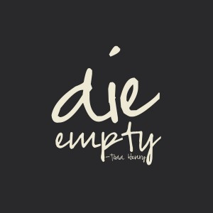 Die Empty by Dr Myles Munroe