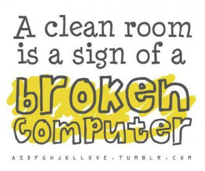 Clean room picture quotes image sayings